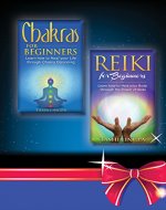 Energy Healing: Bundle: Book 1: Chakras for Beginners + Book 2: Reiki for Beginners (Chakra Healing, Reiki Healing, Energy Healing) - Book Cover