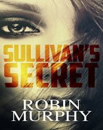 Sullivan's Secret (Marie Bartek and the SIPS Team Book 1) - Book Cover