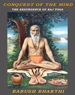 CONQUEST OF THE MIND: The Resurgence of Raj Yoga (Resurgence  of  Raj  Yoga Book 1) - Book Cover