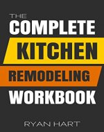 The Complete Kitchen Remodeling Workbook - Book Cover