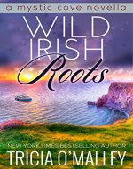 Wild Irish Roots: Prequel to the Mystic Cove Series