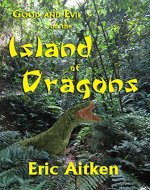 Good and Evil on the Island of Dragons - Book Cover