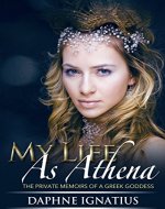 My Life as Athena: The Private Memoirs of a Greek Goddess - Book Cover