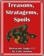 Treasons, Stratagems, Spoils (Betrayals Saga Book 1) - Book Cover