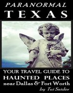 Paranormal Texas: Your Travel Guide to Haunted Places near Dallas & Fort Worth - Book Cover