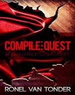 COMPILE:QUEST (Dystopian Post-Apocalyptic Science Fiction Series - Book One) (The Corrupted SUN Script 1) - Book Cover
