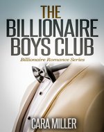 The Billionaire Boys Club (Billionaire Romance Series Book 1) - Book Cover