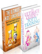 ~How To Potty Train Your Kids and Cook For Them Like A Pro Bundle~: Potty Train Your Boy or Girl In 3 Days Plus Fix Your Kids The Most Incredible Lunchbox ... (Potty Training and Kids Lunchbox Recipes) - Book Cover