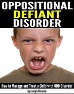 Oppositional Defiant Disorder: How to Manage and Treat a Child with ODD Disorder - Book Cover