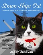 Simon Ships Out. How one brave, stray cat became a worldwide hero: Based on a true story - Book Cover