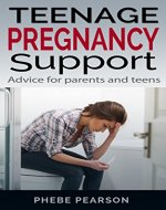 Teenage Pregnancy Support: Advice for Parents and Teens - Book Cover