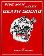 Five Man Midget Death Squad: A Chronicles of M Story - Book Cover
