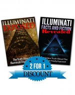 Illuminati Box Set: Illuminati Facts And Fiction Revealed And Illuminati Exposed (Illuminati Books, Conspiracy, Free Masons) - Book Cover
