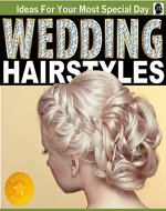 Weddings: Wedding Hairstyles - An Illustrated Picture Guide Book  For Wedding Hairstyle Inspirations: Inspirations and Ideas for Your Most Special Day ... wedding hair) (Weddings by Sam Siv 6) - Book Cover