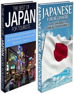Travel Guide Box Set #13: The Best of Japan for Tourists & Japanese for Beginners (Japan, Japanese, Japanese Edition, Japan Country, Learn Japanese, Speak Japanese, Travel Japan, Japan Travel Guide) - Book Cover