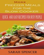 More Freezer Meals for the Slow Cooker: Quick and Easy Recipes for Busy People - Book Cover
