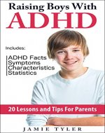 Raising Boys With ADHD: 20 Lessons and Tips for Parents - Book Cover