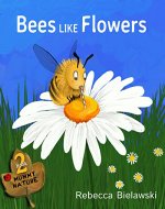 Bees Like Flowers (Mummy Nature Book 2) - Book Cover