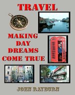 TRAVEL: Making Day Dreams Come True - Book Cover