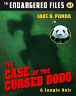 The Case of the Cursed Dodo (a hilarious adventure for children ages 9-12) (The Endangered Files) - Book Cover