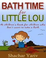Bath Time For Little Lou: A children's book for children who don't want to take a bath - Book Cover