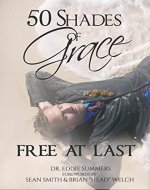 50 Shades of Grace (Spiritual Growth): Free At Last - Book Cover
