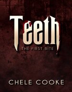 Teeth: The First Bite (Teeth Dark Paranormal Vampire Series Book 1) - Book Cover