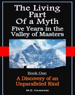 A Discovery of an Unparalleled Kind (The Living Part of a Myth, Five Years in the Valley of Masters Book 1) - Book Cover