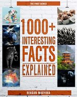 1000+ Interesting Facts Explained - Book Cover
