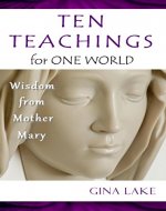 Ten Teachings for One World: Wisdom from Mother Mary - Book Cover