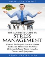 80/20 Success Series on Stress Management: Guide to Proven Techniques Such as Stress Tests and Meditation to Better Relax and Avoid Panic Attacks, Causes ... Tips and Advice for Women and Men Book 1) - Book Cover