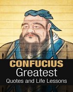 Confucius: Confucius: Greatest Quotes and Life Lessons (Wisdom In Your Pocket Book 2) - Book Cover