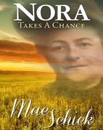 Nora Takes A Chance: A Heroic Homestead Tale (A Life of Her Own Book 3) - Book Cover