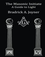 The Masonic Initiate: A Guide to Light - Book Cover