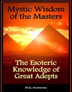 Mystic Wisdom of the Masters - The Esoteric Knowledge of Great Adepts - Book Cover