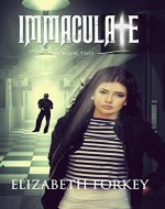 IMMACULAtE: Book Two in the INFECtIOUS Series - Book Cover