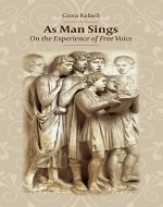 As Man Sings: On the Experience of Free Voice - Book Cover