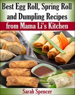 Best Egg Roll, Spring Roll, and Dumpling Recipes from Mama Li's Kitchen (Mama Li's Chinese Food Cookbooks) - Book Cover
