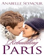 Rebuilding Paris: Love? Nothing Gets Built in a Day (Forever Love Book 1) - Book Cover