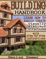 BUILDING HANDBOOK: Learn how to easily create visually distinct structures (with step-by-step instructions) - Book Cover
