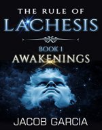 The Rule of Lachesis - Book 1: Awakenings - Book Cover