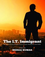 The I.T. Immigrant: An extraordinary journey of an ordinary immigrant from India - Book Cover