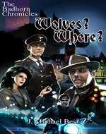 Wolves? Where? (The Badhorn Chronicles Book 3) - Book Cover