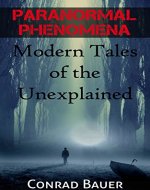 Paranormal Phenomena: Modern Tales of the Unexplained - Book Cover