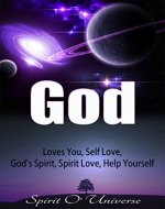 God: Loves You, Self Love, God's Spirit, Spirit Love, Help Yourself (The Message, God's Energy, Freedom, Personal Power, God's Universe) - Book Cover