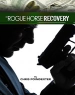 The Rogue Horse Recovery: An action mystery thriller with a South Florida beat - Book Cover