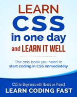 CSS: Learn CSS in One Day and Learn It Well. CSS for Beginners with Hands-on Project. (Learn Coding Fast with Hands-On Project Book 2) - Book Cover