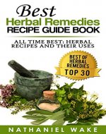 Herbal Remedies: The Best Herbal Recipe Remedies Guide Book (Best Herbal Remedies 1) - Book Cover