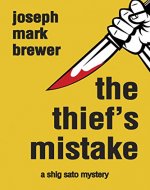 The Thief's Mistake (A Shig Sato Mystery Book 2) - Book Cover