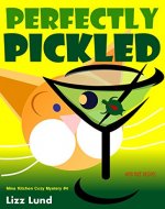 Perfectly Pickled: #4 Humorous Cozy Mystery - Funny Adventures of...